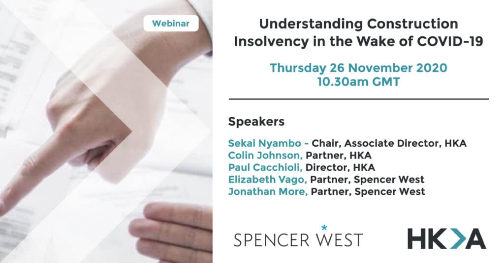 HKA & Spencer West Joint Webinar | Understanding construction insolvency in the wake of covid-19