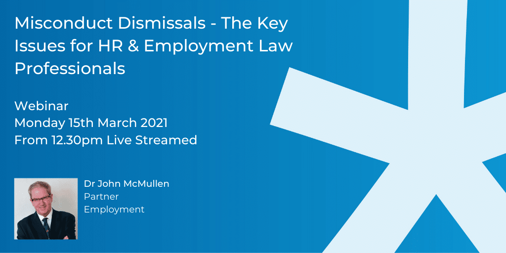 Misconduct Dismissals – The Key Issues for HR & Employment Law Professionals